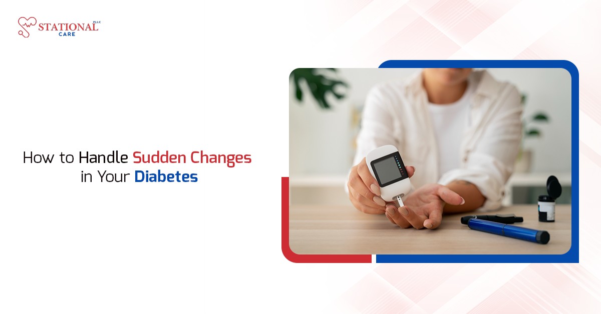 How to Handle Sudden Changes in Your Diabetes